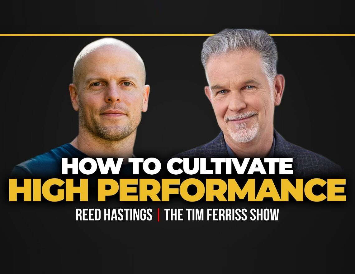 Reed Hastings, Co-Founder of Netflix — How to Cultivate High Performance, The Art of Farming for Dissent, Favorite Failures, and More